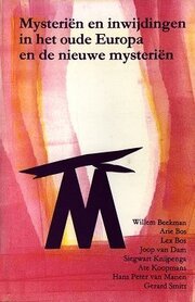 Mysteriën en inwijdingen in het oude Europa, en de nieuwe mysteriën