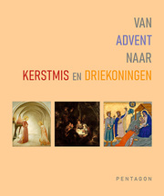 Van Advent naar Kerstmis en Driekoningen [verwacht eind november]