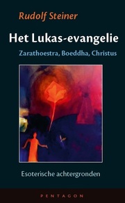 Het Lukas-evangelie (Zarathoestra, Boeddha, Christus)