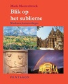 Blik op het sublieme (verschenen) [boekpresentatie 22 december, Wegmanhuis, Amsterdam.]